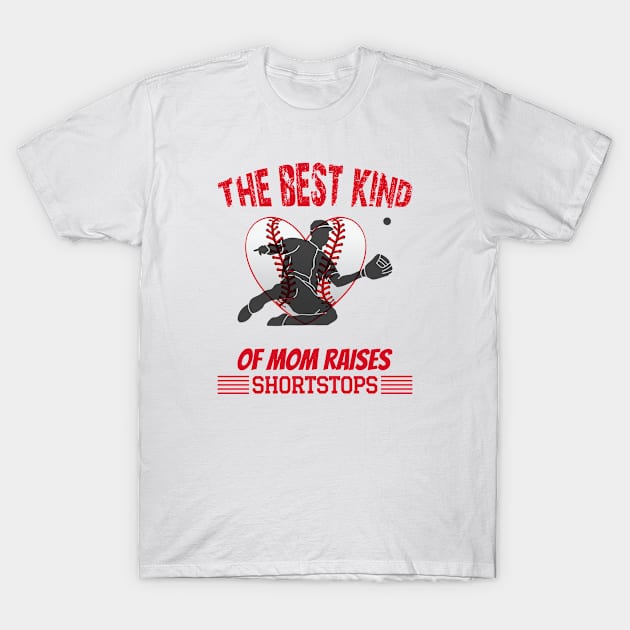 the best kind of mom raises shortstops T-Shirt by A Zee Marketing